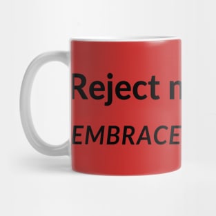 Reject modernity Embrace Tradition Meme text funny sayings Mug